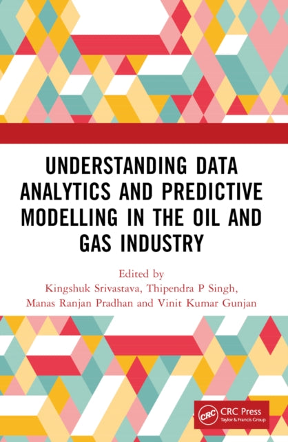 Book cover of: Understanding Data Analytics and Predictive Modelling in the Oil and Gas Industry