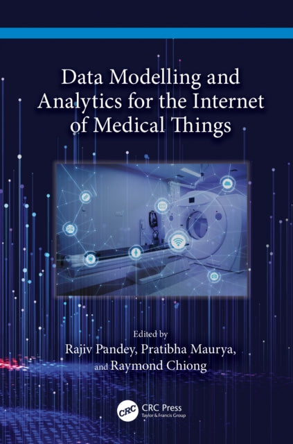 Book cover of: Data Modelling and Analytics for the Internet of Medical Things. By: Rajiv Pandey
