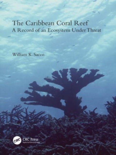 Book cover of: Caribbean Coral Reef. By: William K. Sacco