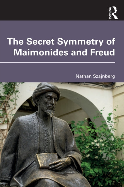 Book cover of: Secret Symmetry of Maimonides and Freud. By: Nathan Szajnberg