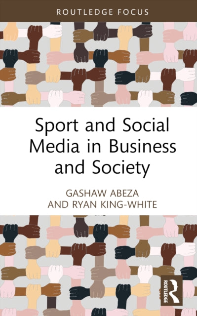 Book cover of: Sport and Social Media in Business and Society. By: Gashaw Abeza