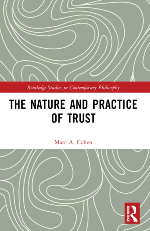 The Nature and Practice of Trust