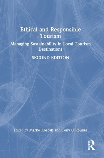 Book cover of: Ethical and Responsible Tourism. By: Marko Kosčak