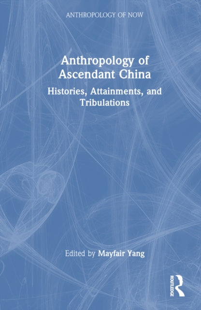 Book cover of: Anthropology of Ascendant China