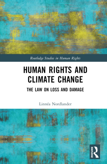Book cover of: Human Rights and Climate Change. By: Linnéa Nordlander