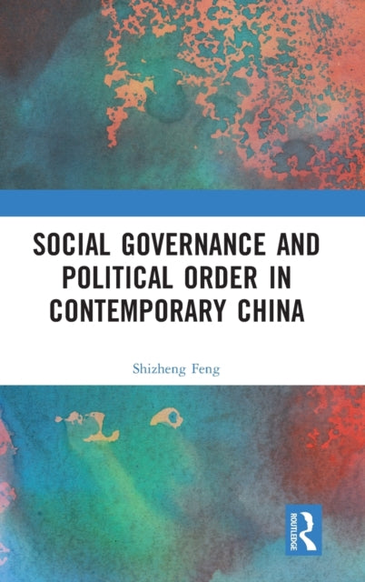 Book cover of: Social Governance and Political Order in Contemporary China. By: Shizheng Feng