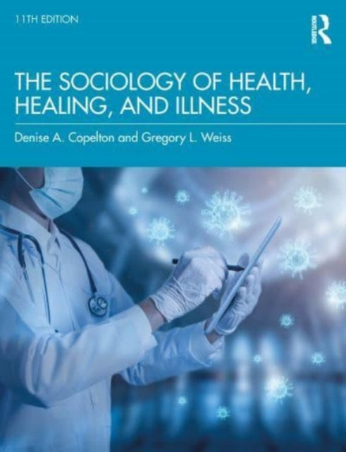 Book cover of: Sociology of Health, Healing, and Illness. By: Gregory L. Weiss