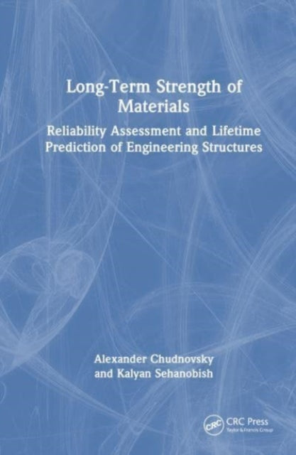 Book cover of: Long-Term Strength of Materials. By: Alexander Chudnovsky