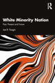 Book cover of: White Minority Nation. By: Joe R. Feagin