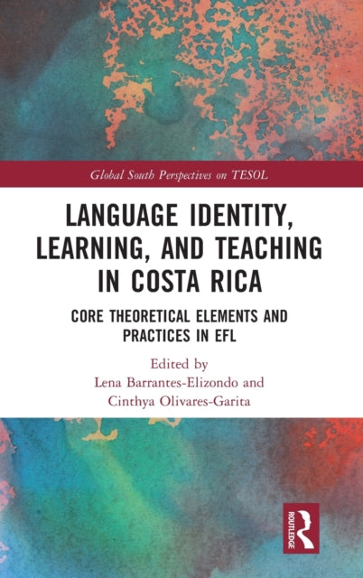 Book cover of: Language Identity, Learning, and Teaching in Costa Rica. By: Lena Barrantes Elizondo
