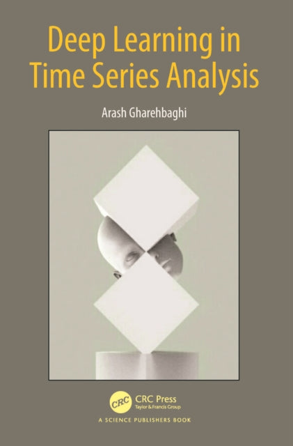 Book cover of: Deep Learning in Time Series Analysis. By: Arash Gharehbaghi