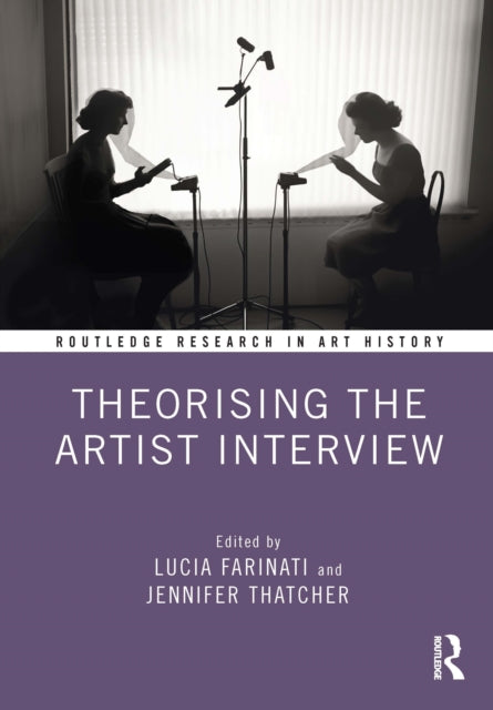 Book cover of: Theorising the Artist Interview. By: Lucia Farinati