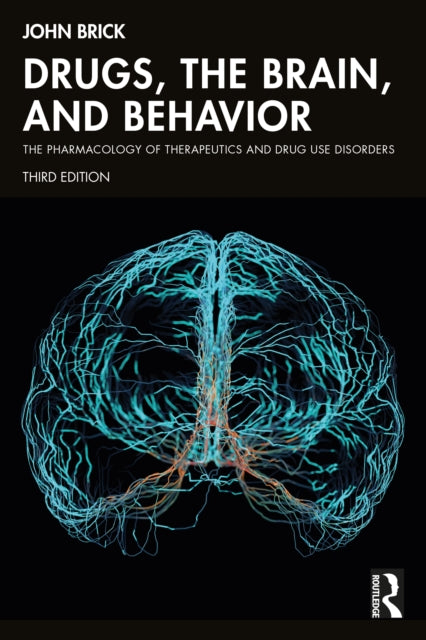 Book cover of: Drugs, the Brain, and Behavior. By: John Brick