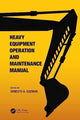 Book cover of: Heavy Equipment Operation and Maintenance Manual. By: Ernesto Guzmán