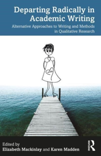 Book cover of: Departing Radically in Academic Writing. By: Elizabeth Mackinlay
