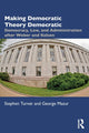 Book cover of: Making Democratic Theory Democratic. By: Stephen P. Turner