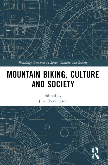 Book cover of: Mountain Biking, Culture and Society