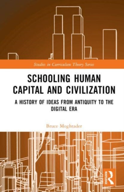 Book cover of: Schooling, Human Capital and Civilization. By: Bruce Moghtader