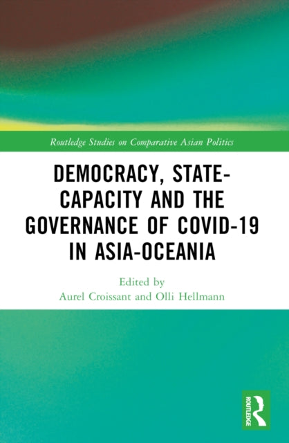 Book cover of: Democracy, State Capacity and the Governance of COVID-19 in Asia-Oceania. By: Aurel Croissant