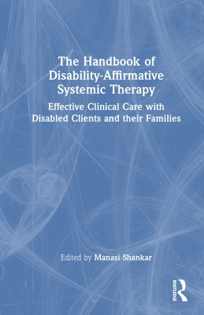 The Handbook of Disability-Affirmative Systemic Therapy