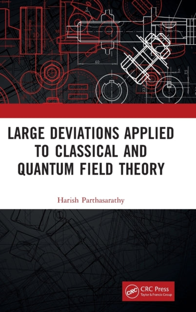 Book cover of: Large Deviations Applied to Classical and Quantum Field Theory. By: Harish Parthasarathy