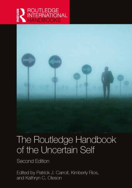Book cover of: Routledge Handbook of the Uncertain Self