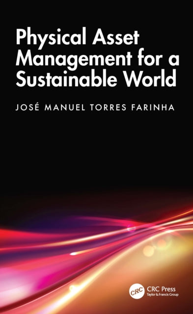 Book cover of: Physical Asset Management for a Sustainable World. By: José Manuel Torres Farinha