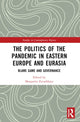 Book cover of: Politics of the Pandemic in Eastern Europe and Eurasia. By: Margarita Zavadskaya