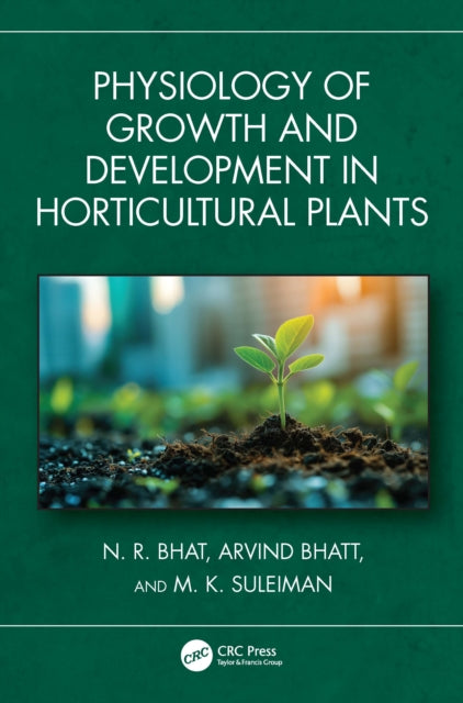Book cover of: Physiology of Growth and Development in Horticultural Plants. By: N. R. Bhat