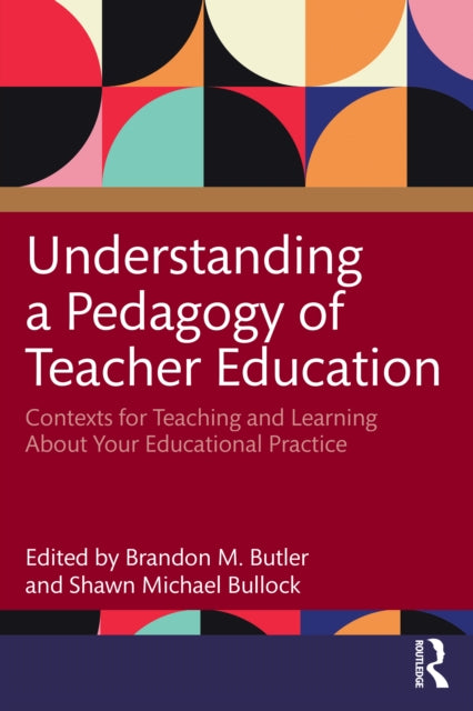 Book cover of: Understanding a Pedagogy of Teacher Education. By: Brandon M. Butler