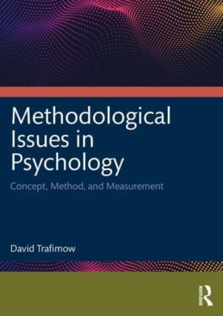 Book cover of: Methodological Issues in Psychology. By: David Trafimow