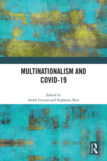Book cover of: Multinationalism and Covid-19. By: André Lecours