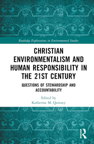 Christian Environmentalism and Human Responsibility in the 21st Century