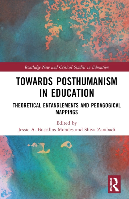 Book cover of: Towards Posthumanism in Education. By: Jessie Bustillos Morales