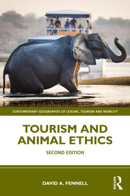 Book cover of: Tourism and Animal Ethics. By: David A. Fennell