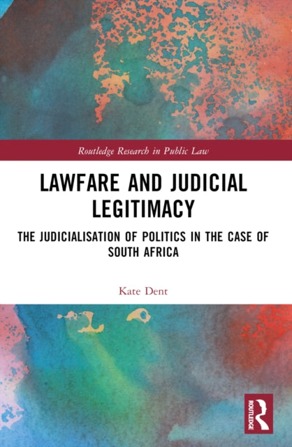 Book cover of: Lawfare and Judicial Legitimacy. By: Kate Jean Dent