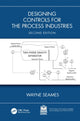 Book cover of: Designing Controls for the Process Industries. By: Wayne Seames