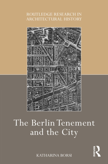 Book cover of: Berlin Tenement and the City. By: Katharina Borsi