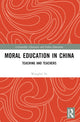 Book cover of: Moral Education in China. By: Wangbei Ye