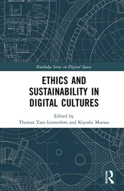Book cover of: Ethics and Sustainability in Digital Cultures. By: Thomas Taro Lennerfors