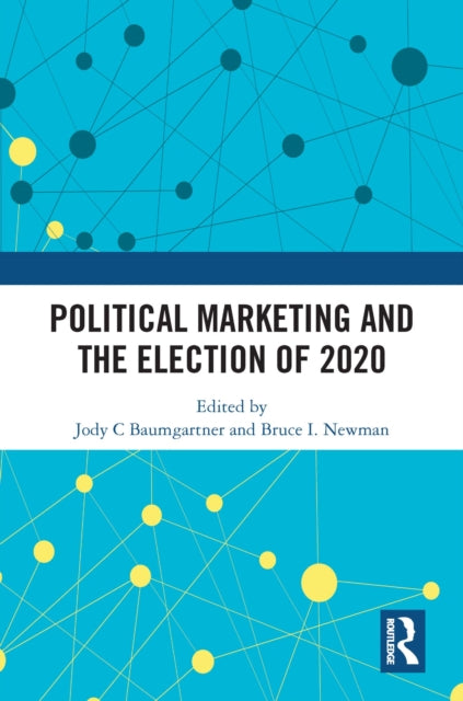 Book cover of: Political Marketing and the Election of 2020. By: Jody C. Baumgartner