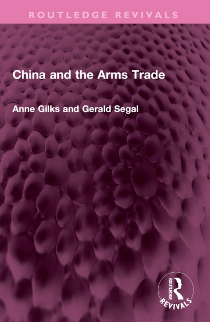 Book cover of: China and the Arms Trade
