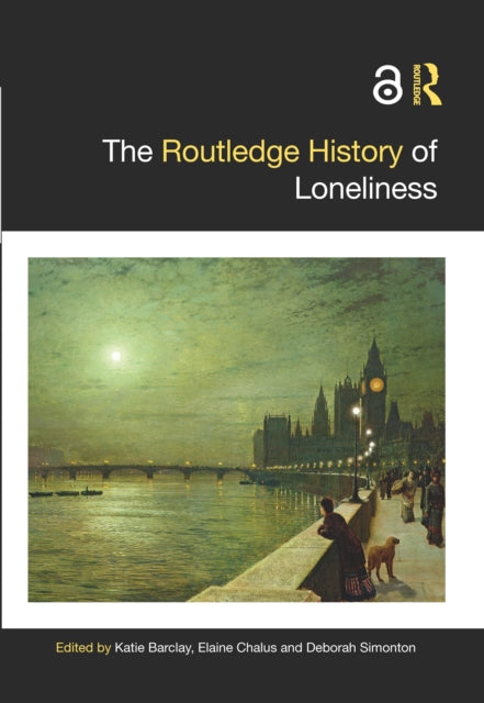 Book cover of: Routledge History of Loneliness. By: Katie Barclay