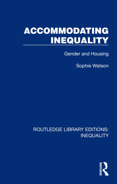 Book cover of: Accommodating Inequality. By: Sophie Watson