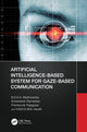Book cover of: Artificial Intelligence-Based System for Gaze-Based Communication. By: B. G. D A. Madhusanka