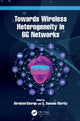 Book cover of: Towards Wireless Heterogeneity in 6G Networks. By: Abraham George