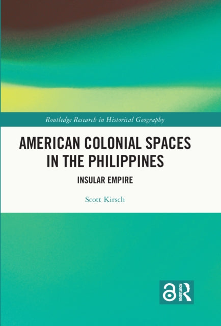 Book cover of: American Colonial Spaces in the Philippines