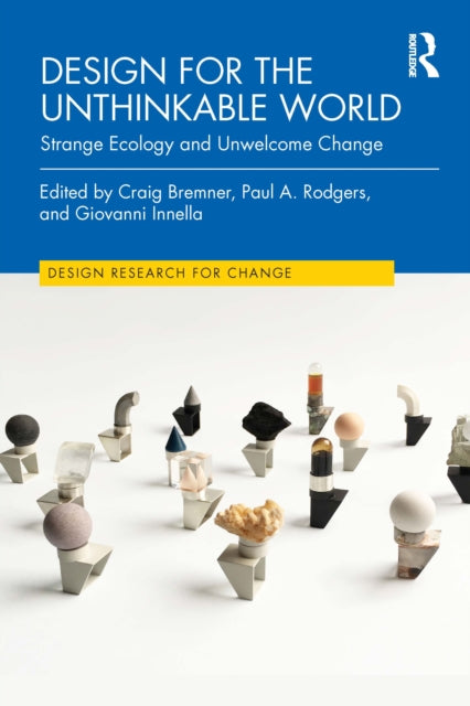 Book cover of: Design for the Unthinkable World. By: Craig Bremner