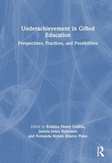 Book cover of: Underachievement in Gifted Education. By: Kristina Henry Collins