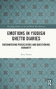 Book cover of: Emotions in Yiddish Ghetto Diaries. By: Amy Simon